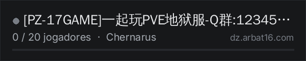 PZ-17GAME一起玩PVE地狱服-Q群:123456789 na lista de servidores de DayZ da AR16